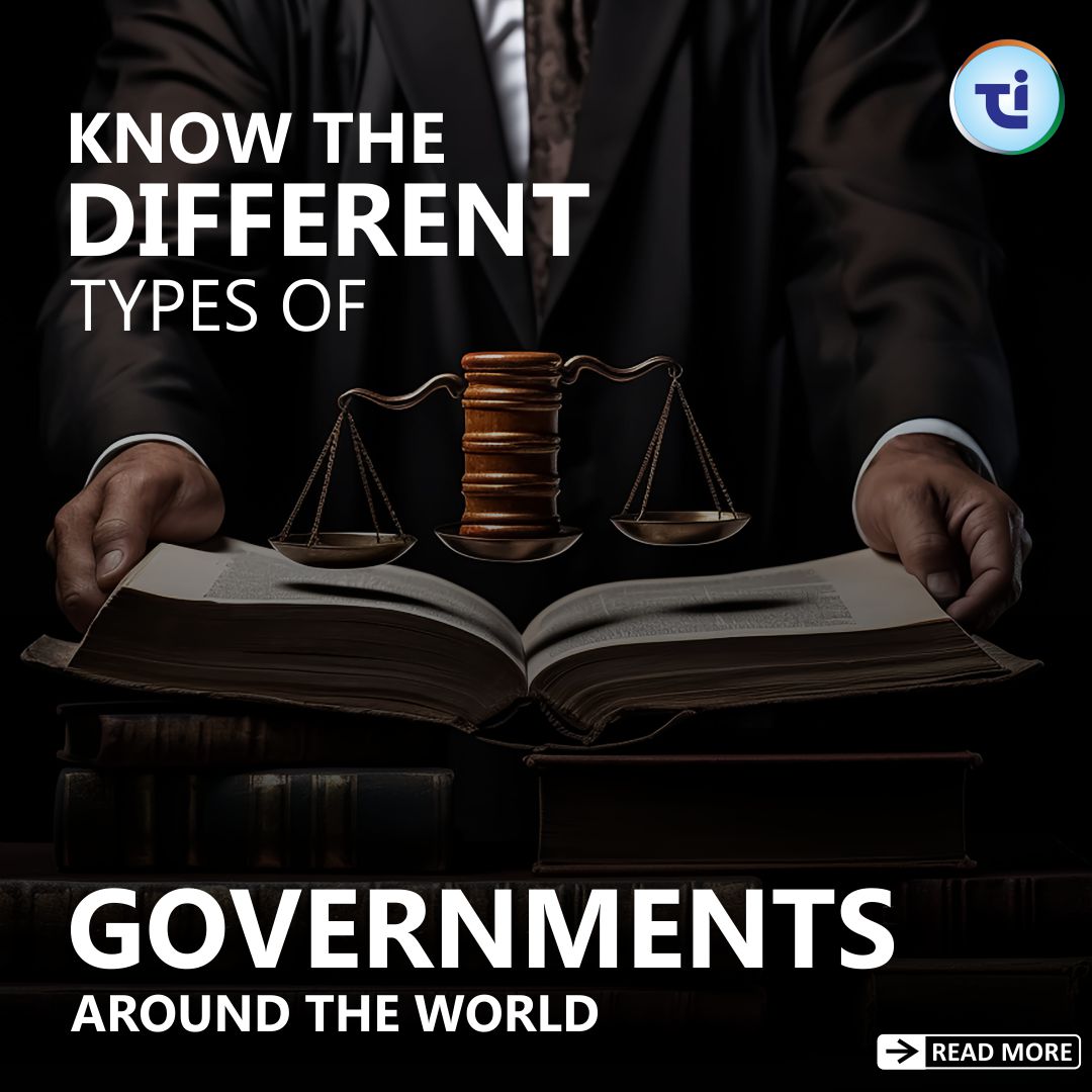 Know The Different Types Of Governments Around the World